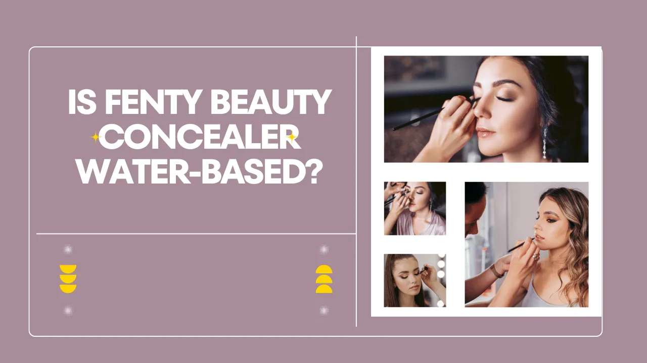 Is Fenty Beauty Concealer Water-Based