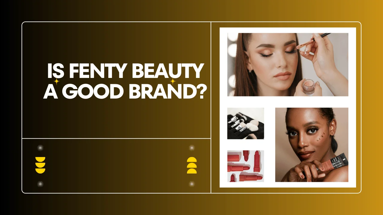 Is fenty beauty a good brand