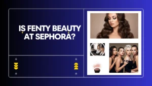 Is fenty beauty at sephora