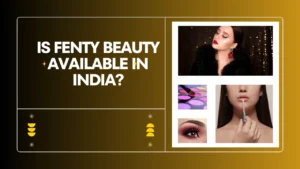 Is fenty beauty available in india