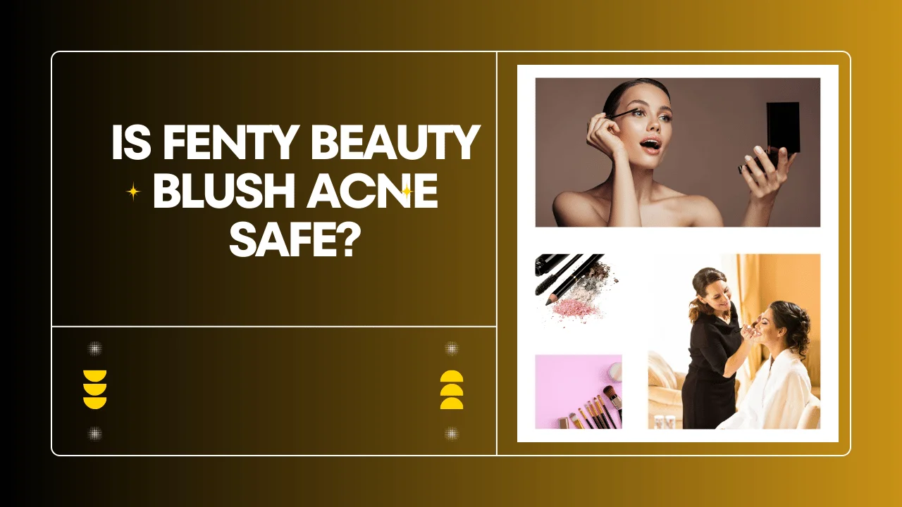 Is fenty beauty blush acne safe