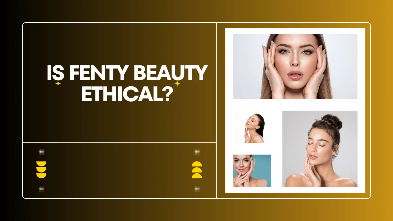 Is fenty beauty ethical