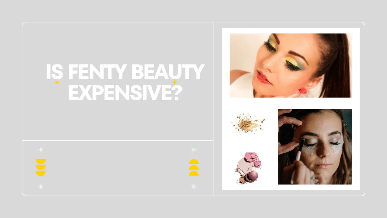 Is Fenty Beauty Expensive? (Explained)