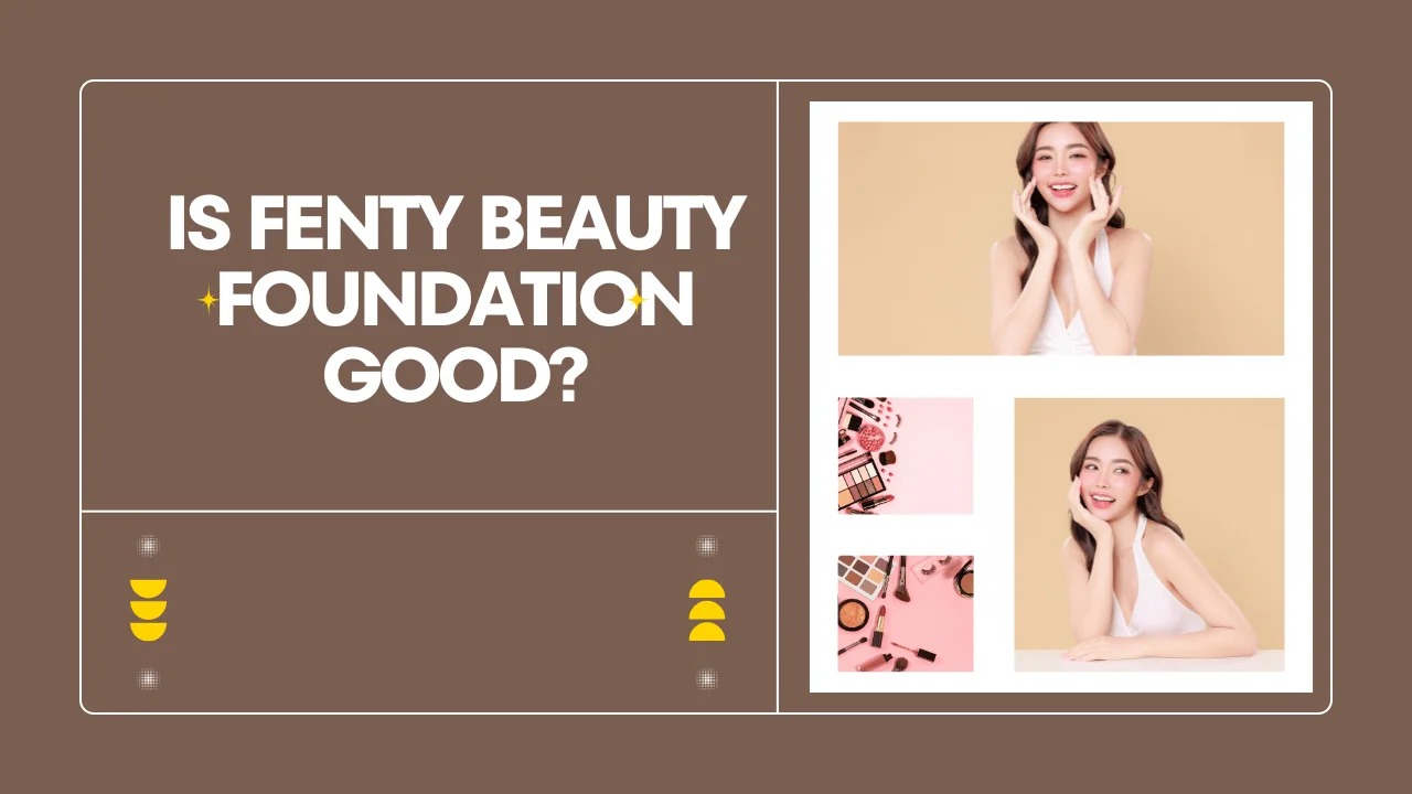 Is fenty beauty foundation good