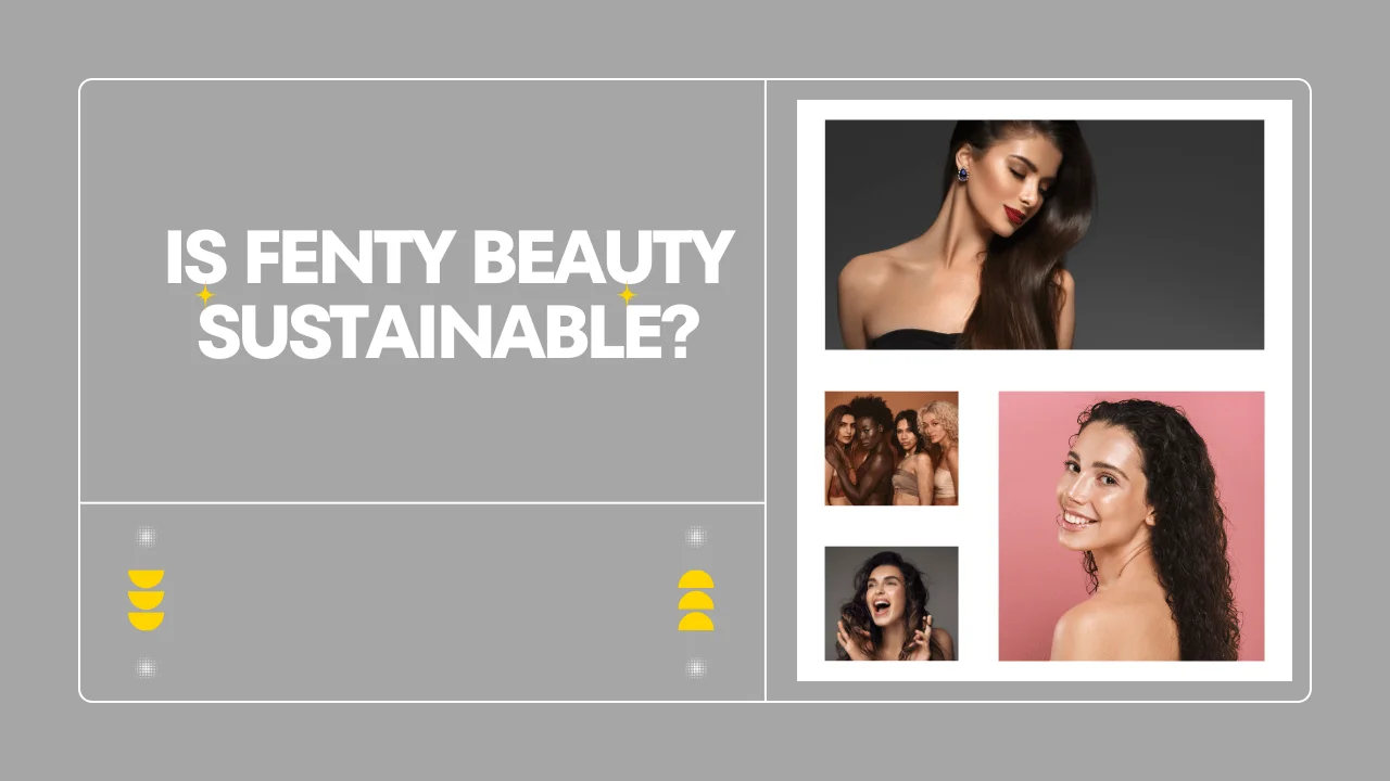 Is fenty beauty sustainable