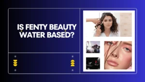 Is fenty beauty water based