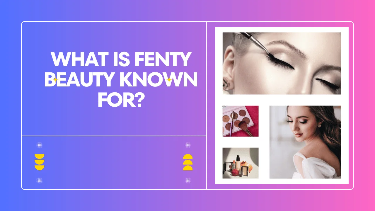 What is fenty beauty known for