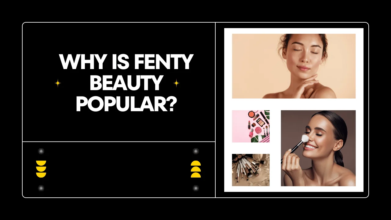 Why is fenty beauty popular