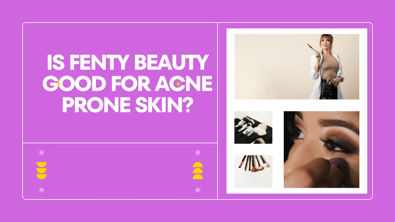 Is fenty beauty good for acne prone skin